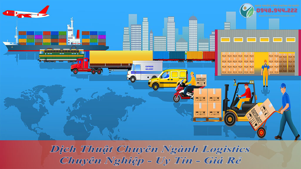Dịch Thuật Chuyên Ngành Logistics - Chuyên Nghiệp - Uy Tín Số 1 Việt Nam